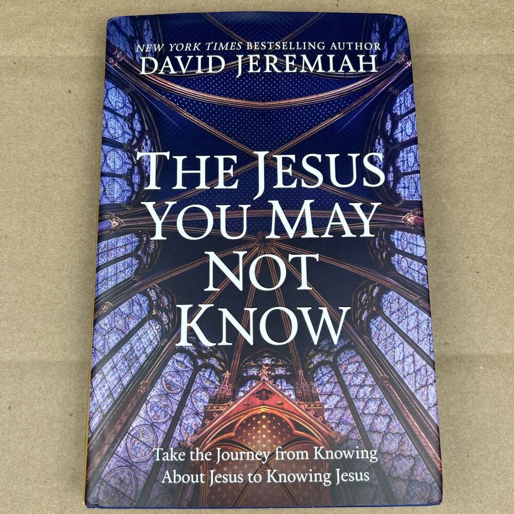 The Jesus You May Not Know David Jeremiah Hardcover Book Christian Study 2020